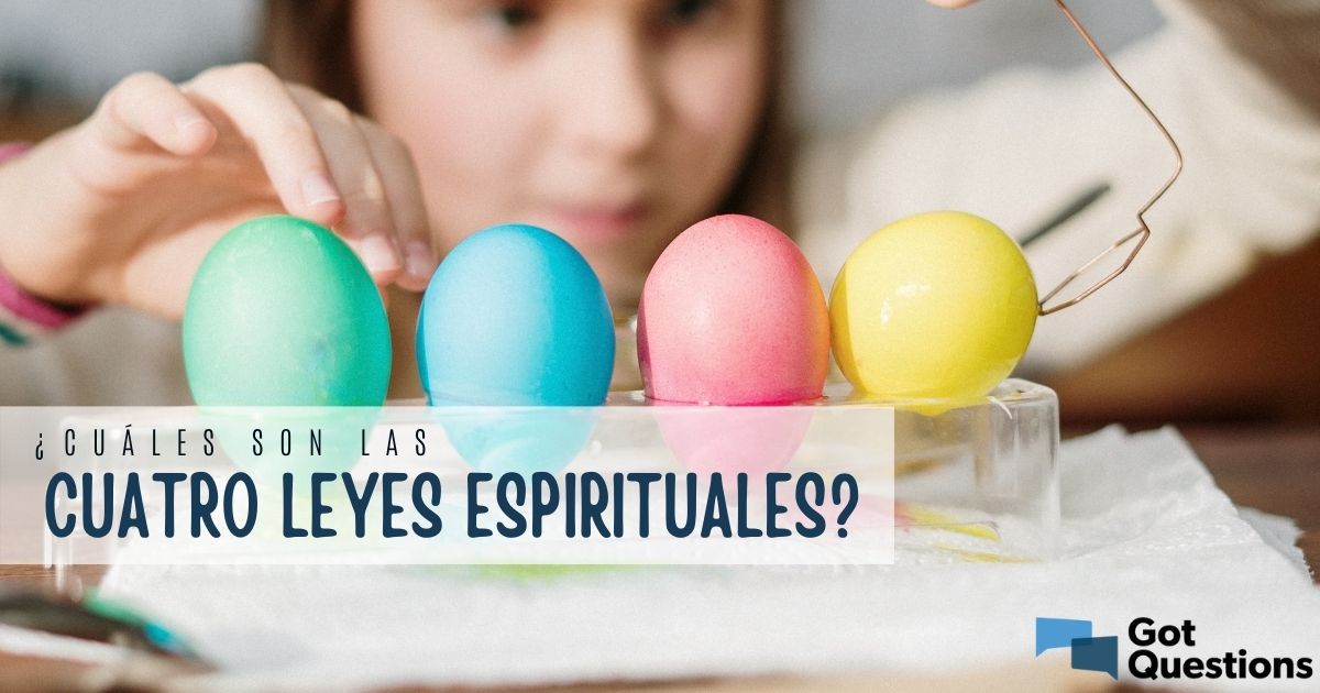 ¿Cuáles son las Cuatro Leyes Espirituales?