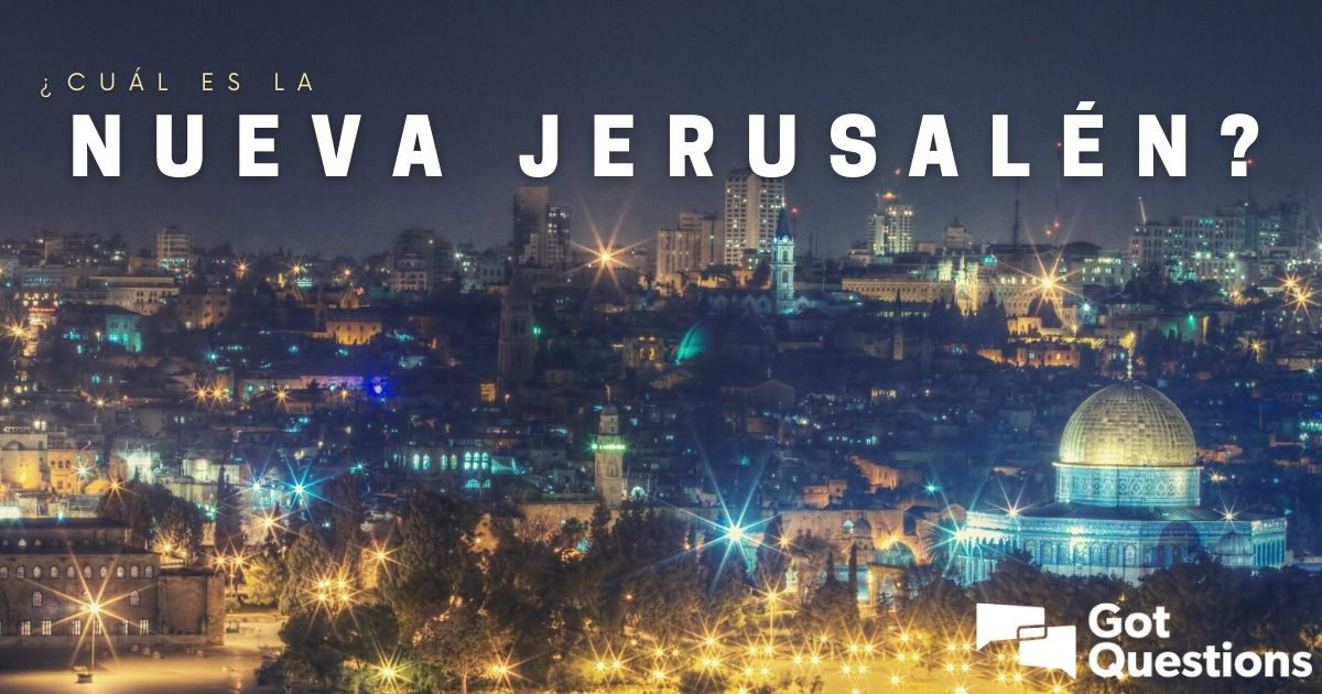 Mayordomo Oso Diálogo Cuál es la nueva Jerusalén? | GotQuestions.org/Espanol