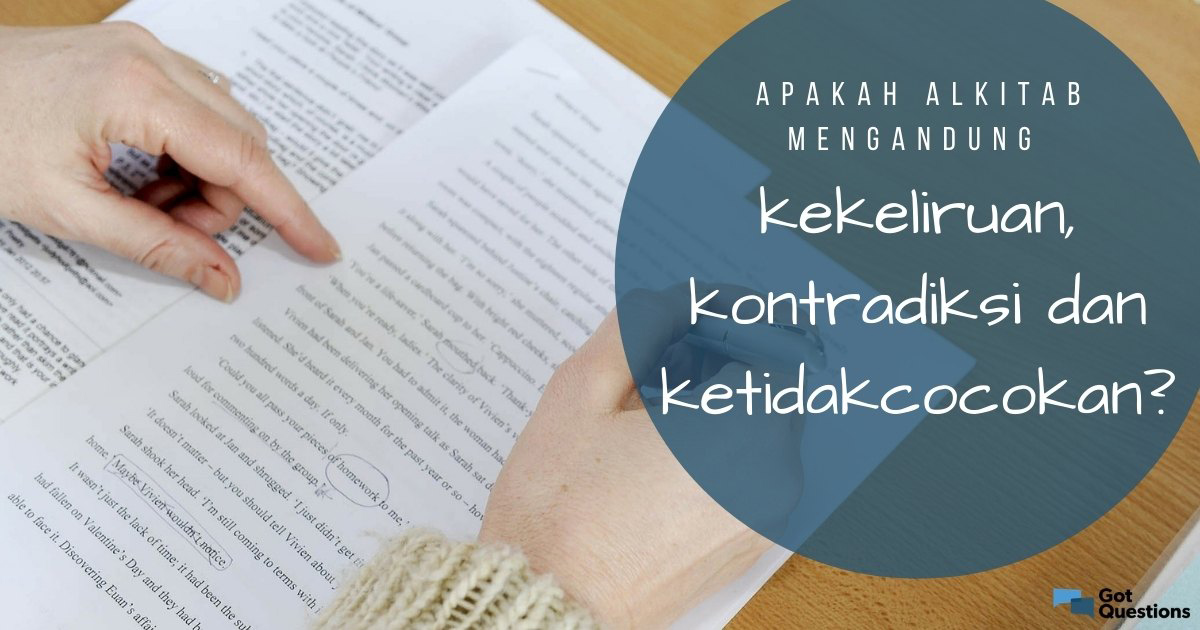 Apakah Alkitab mengandung kekeliruan, kontradiksi dan  