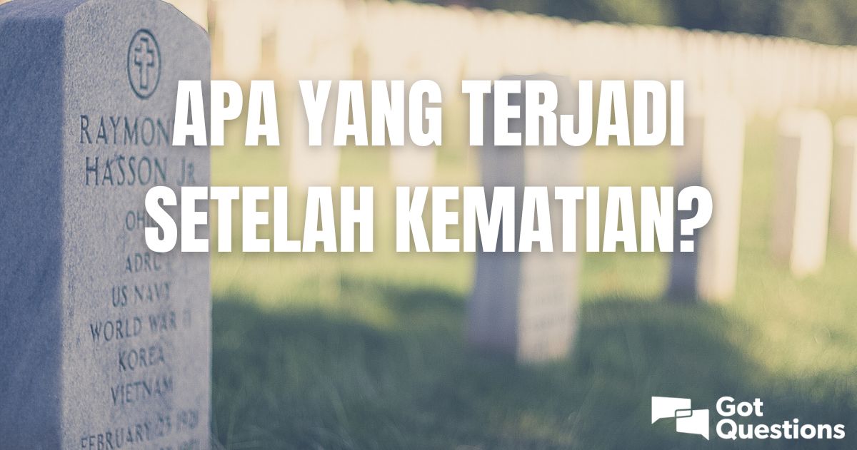 Apa yang terjadi setelah kematian?