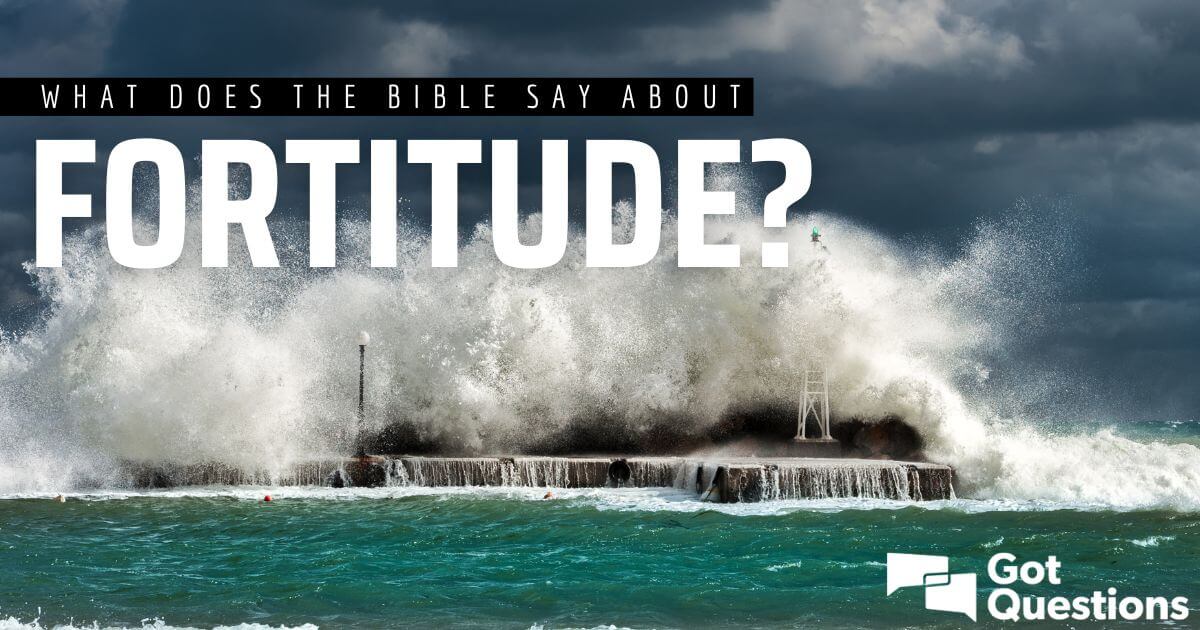 What does the Bible say about fortitude?