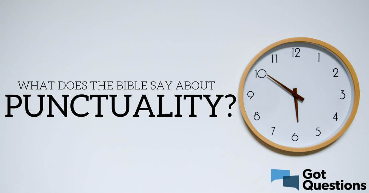 What does the Bible say about punctuality?