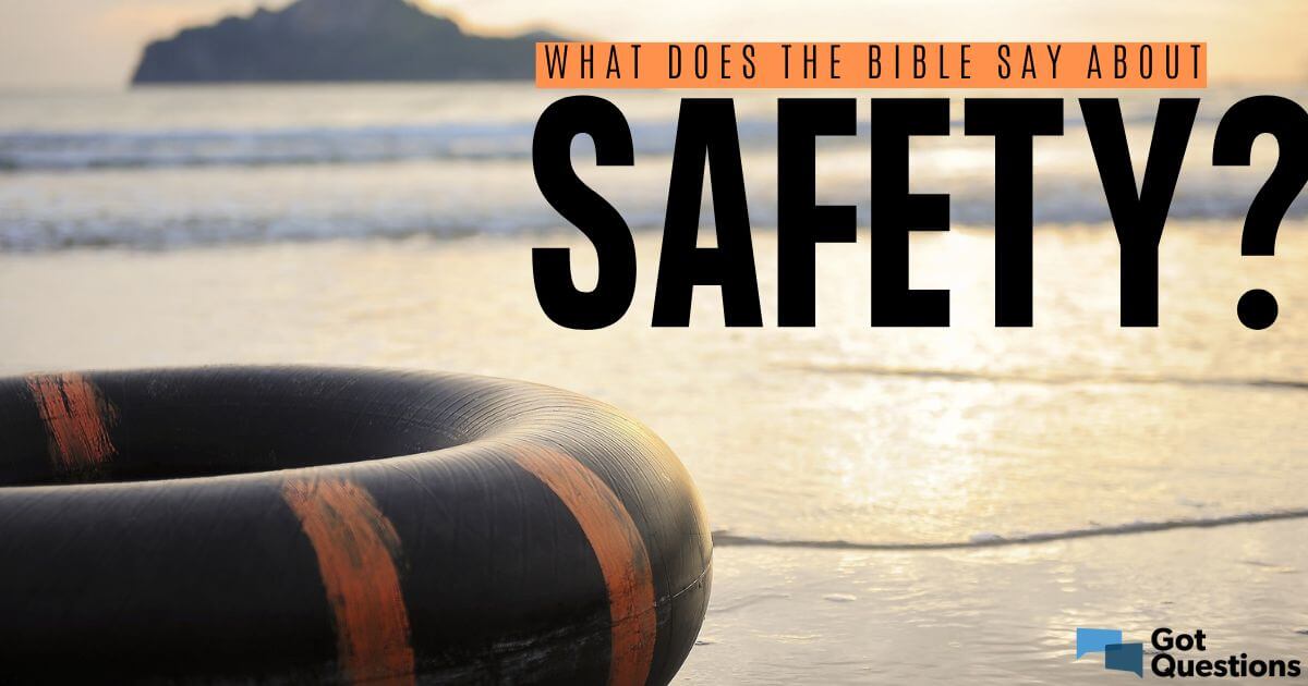 What does the Bible say about safety?