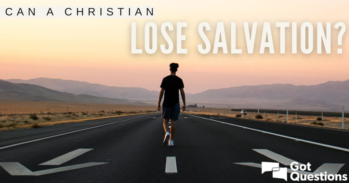 Can a Christian lose salvation?