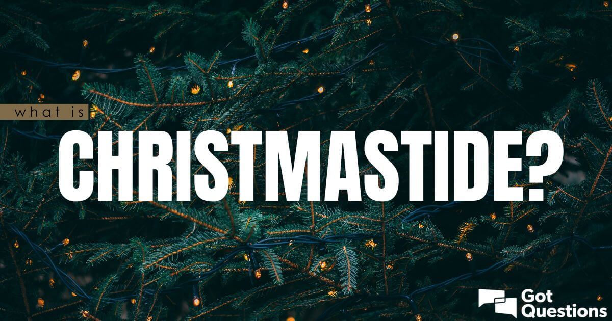 What is Christmastide?