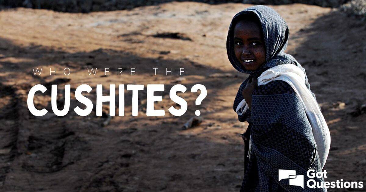 Who were the Cushites?