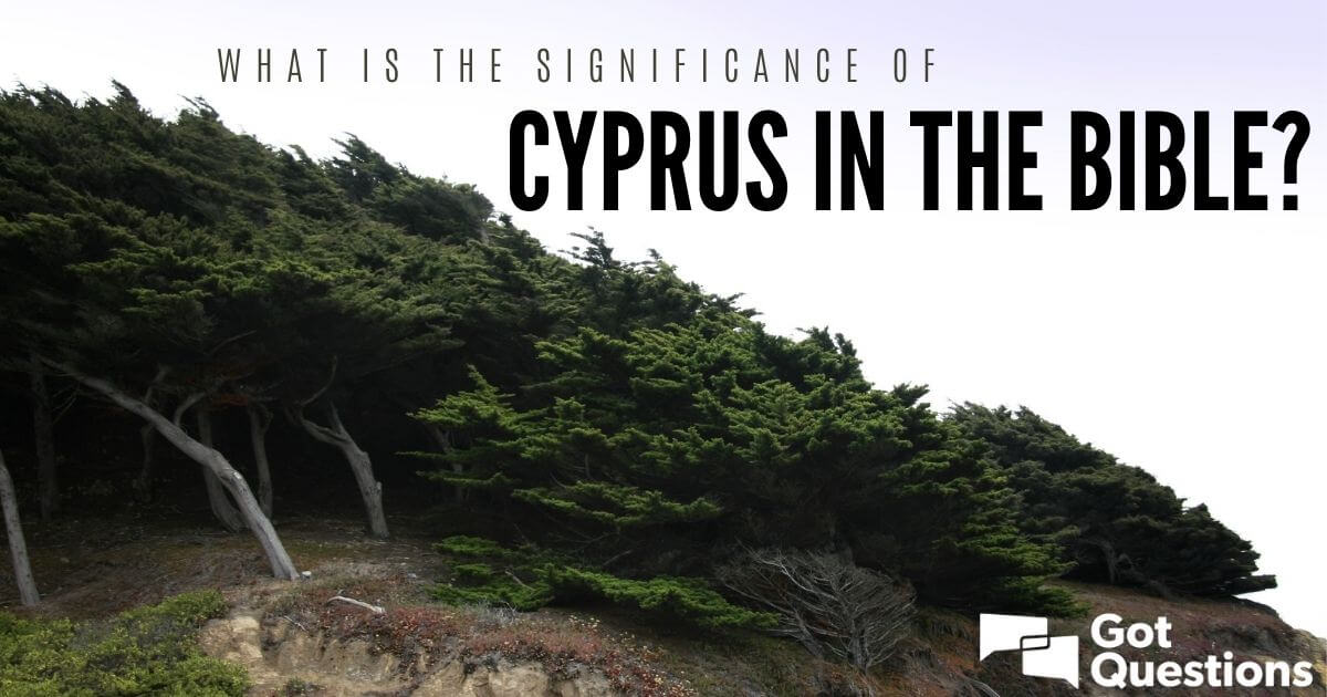 What is the significance of Cyprus in the Bible?