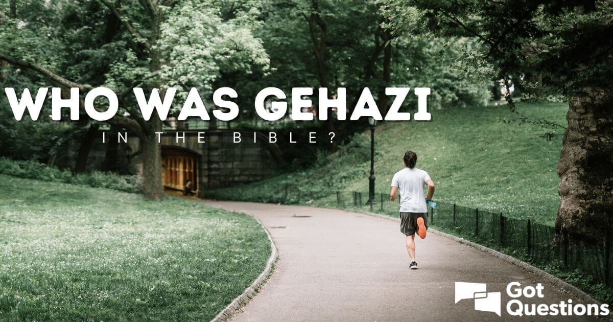 Who was Gehazi in the Bible?