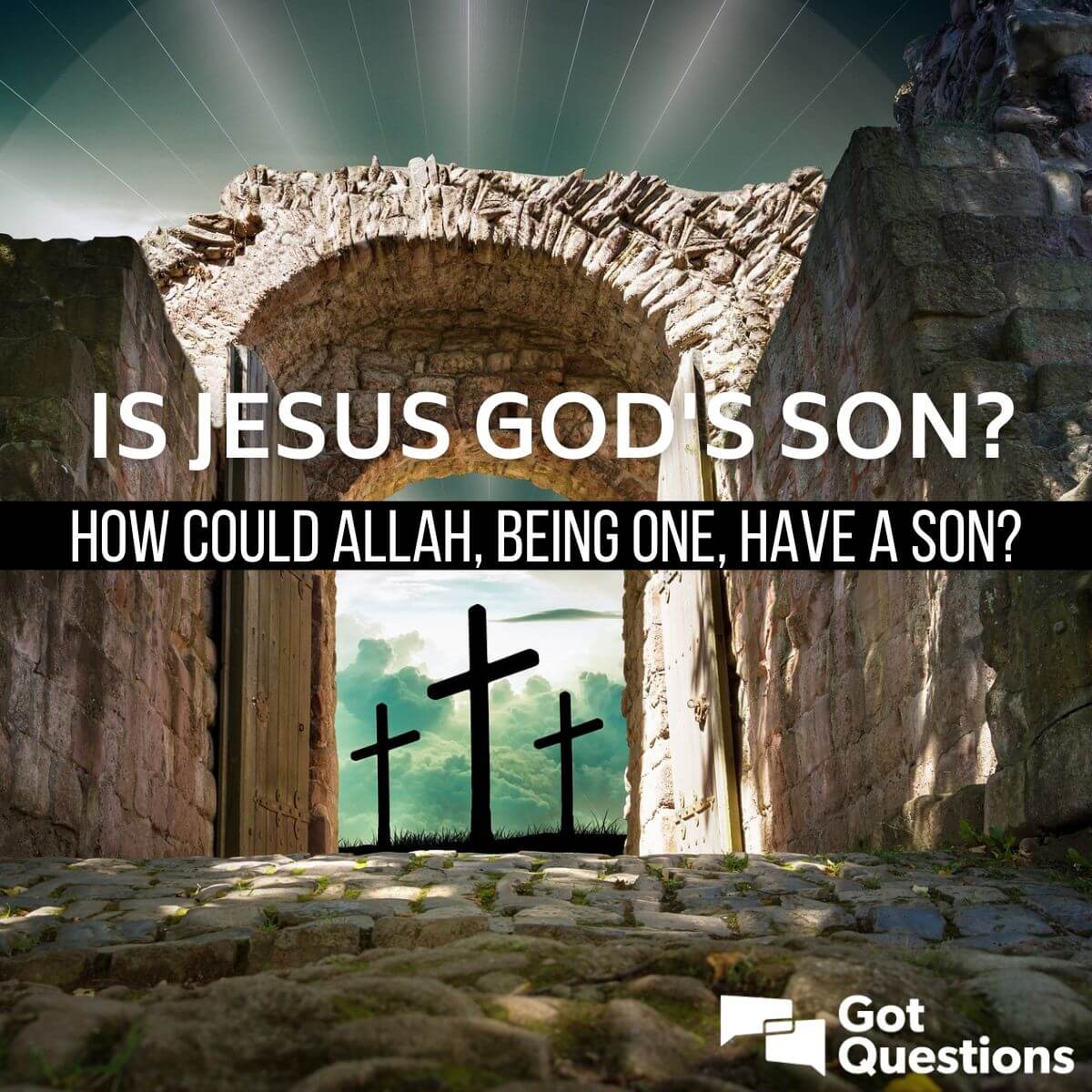 Is Jesus God S Son How Could Allah Being One Have A Son Gotquestions Org