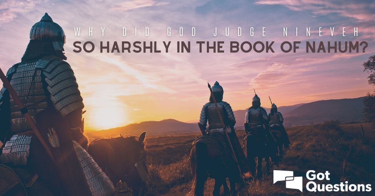 Why did God judge Nineveh so harshly in the book of Nahum