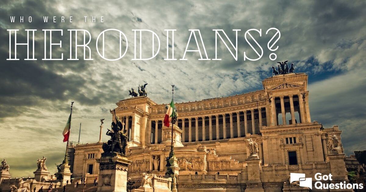 Who were the Herodians?