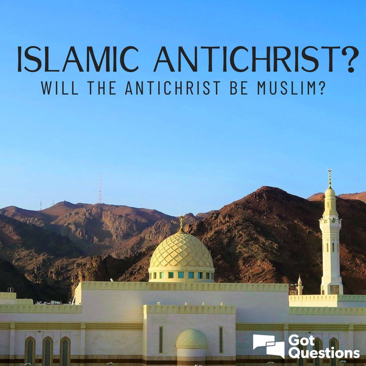 Islamic antichrist?    Will the antichrist be a Muslim 