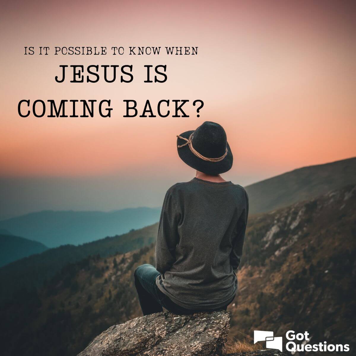 Is it possible to know when Jesus is coming back ...