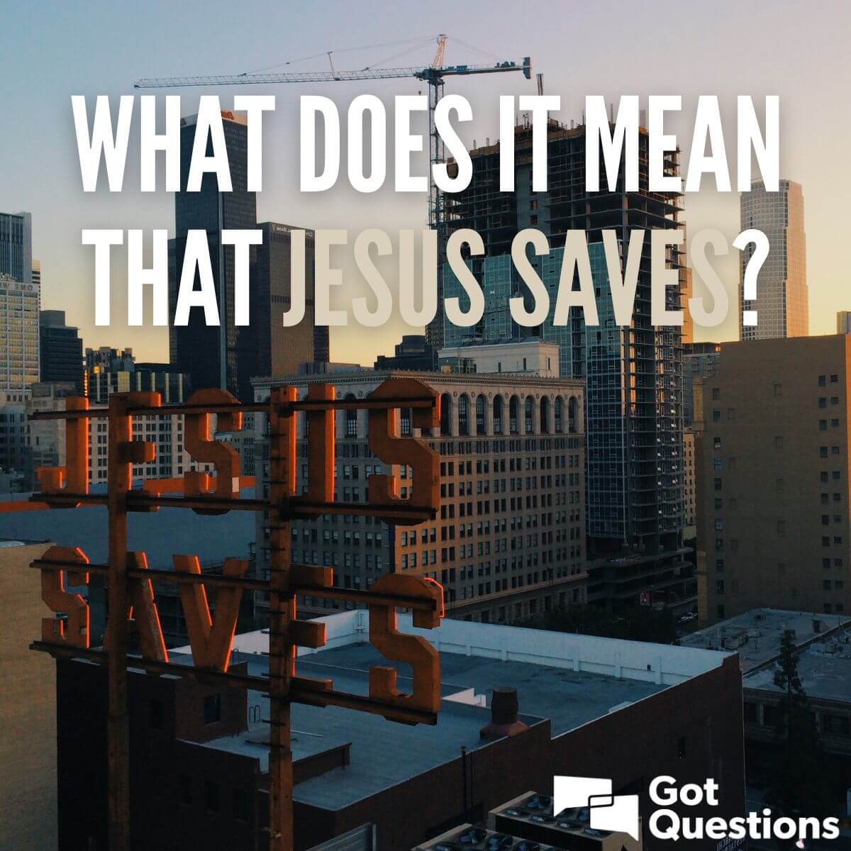 What does it mean that Jesus saves?