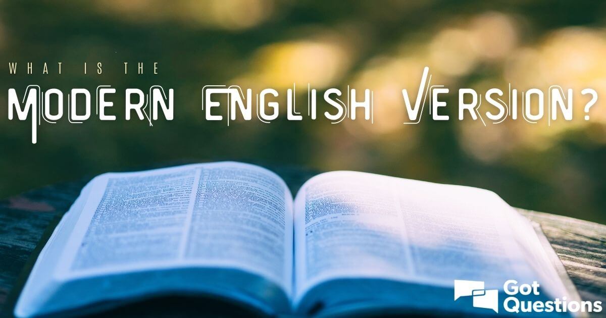 What Is The Modern English Version Mev Gotquestions Org