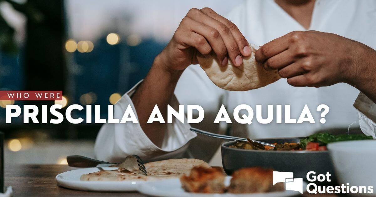Who were Priscilla and Aquila? | GotQuestions.org