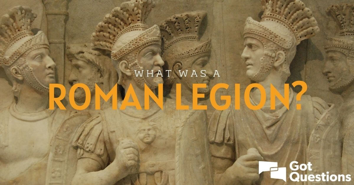 What was a Roman legion?