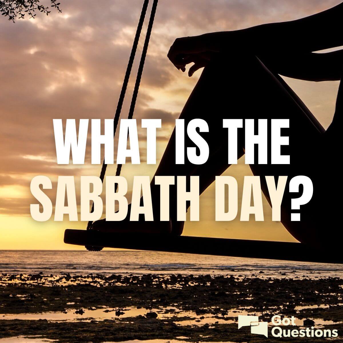 What is the Sabbath day? | GotQuestions.org