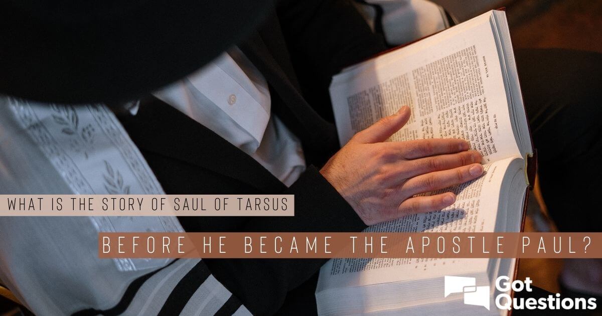What is the story of Saul of Tarsus before he became the apostle Paul? |  