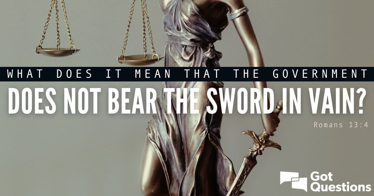 What does it mean that the government does not bear the sword in vain