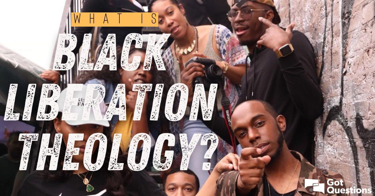 What is black liberation theology? | GotQuestions.org