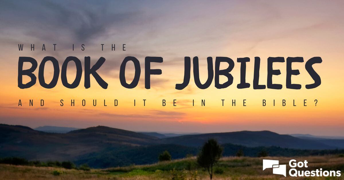 What is the Book of Jubilees and should it be in the Bible