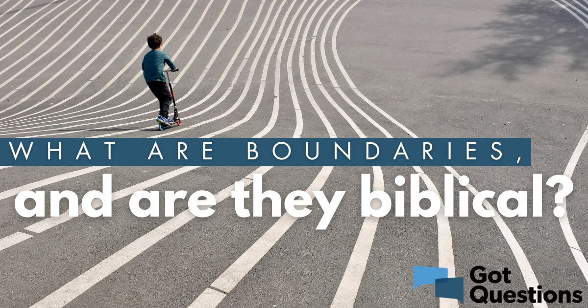 What are boundaries, and are they biblical?