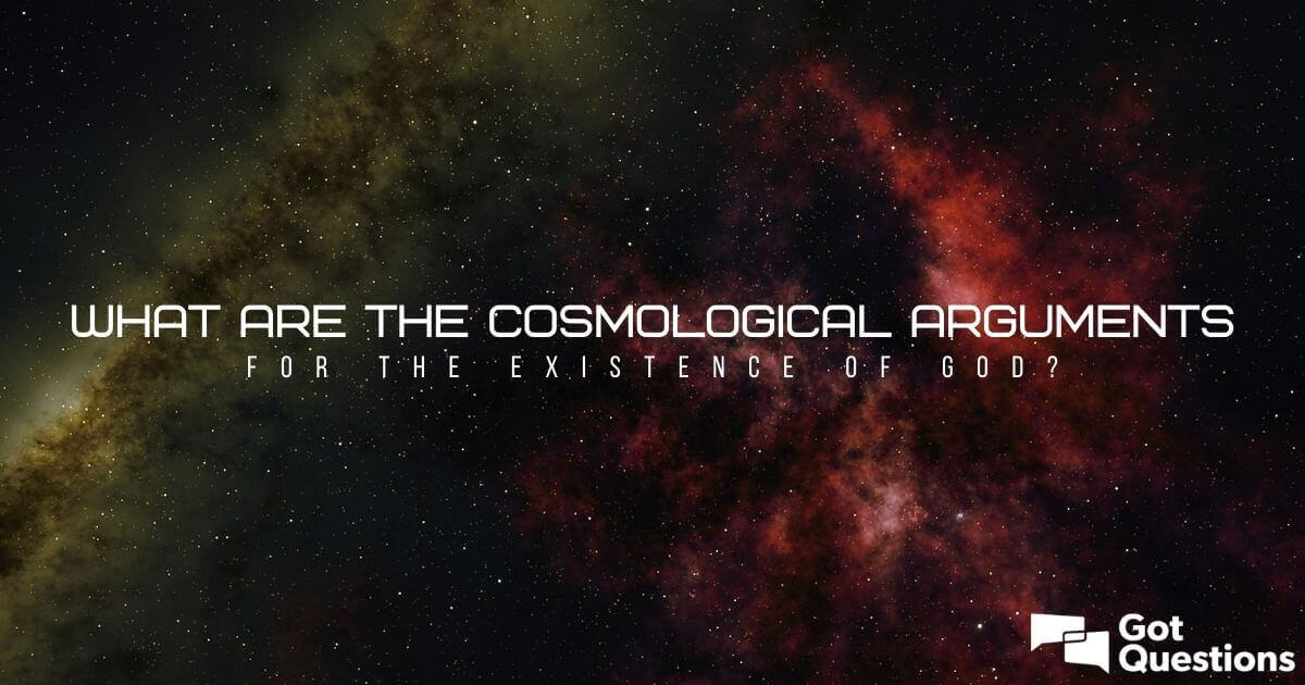 Реферат: Cosmological Arguments The Existance Of God Essay