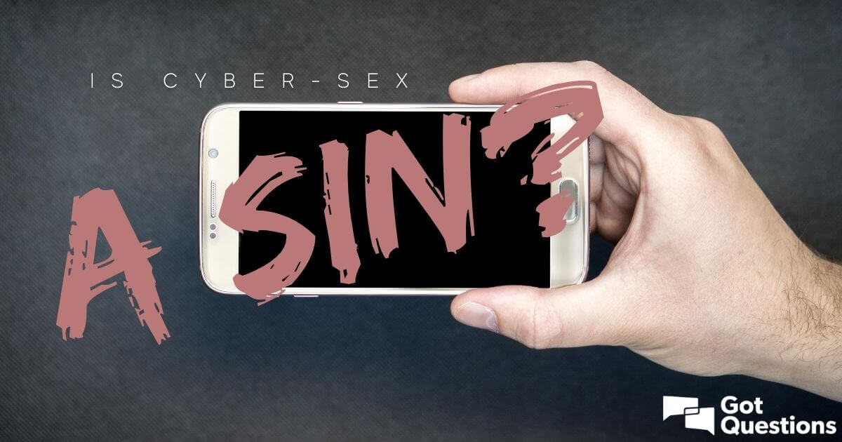 Is cyber-sex / phone sex a sin? GotQuestions