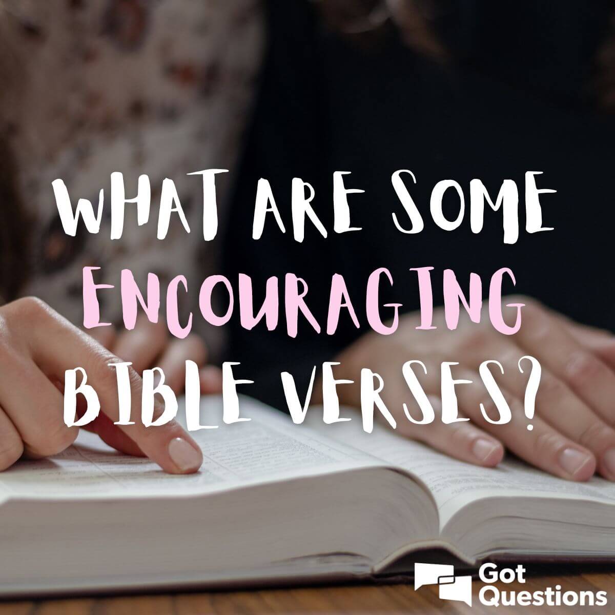 What are some encouraging Bible verses?