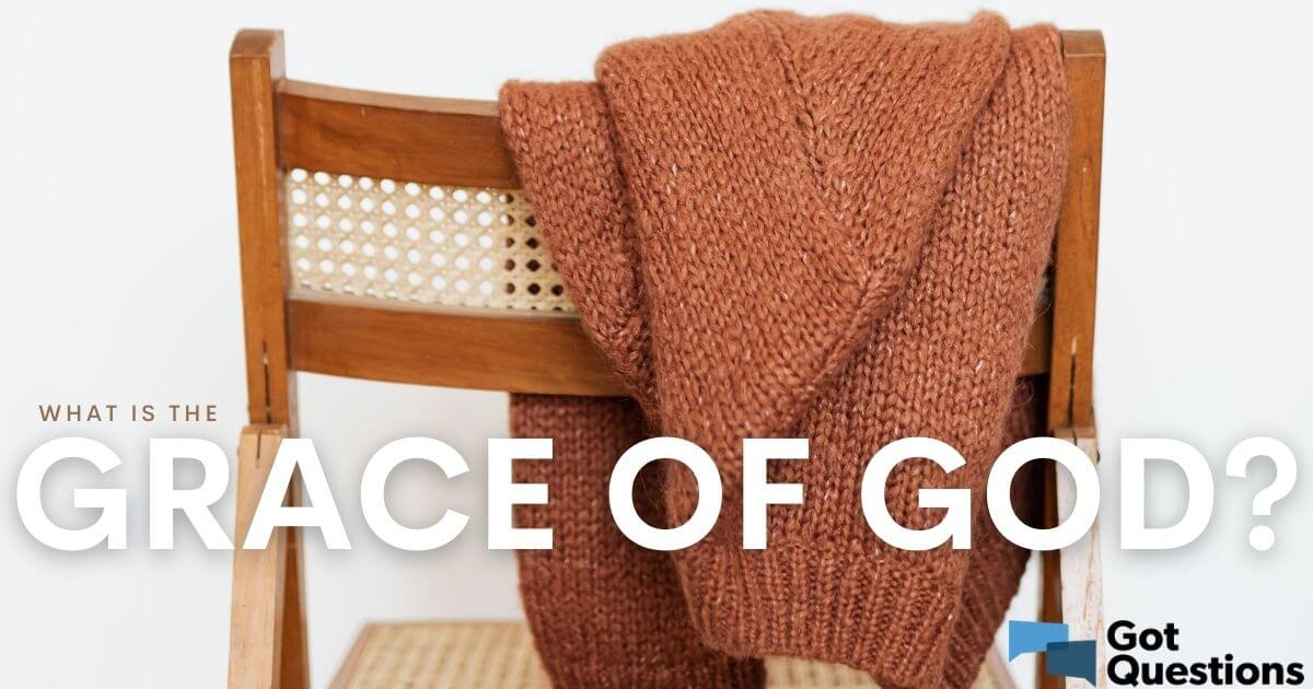 for the grace of god meaning