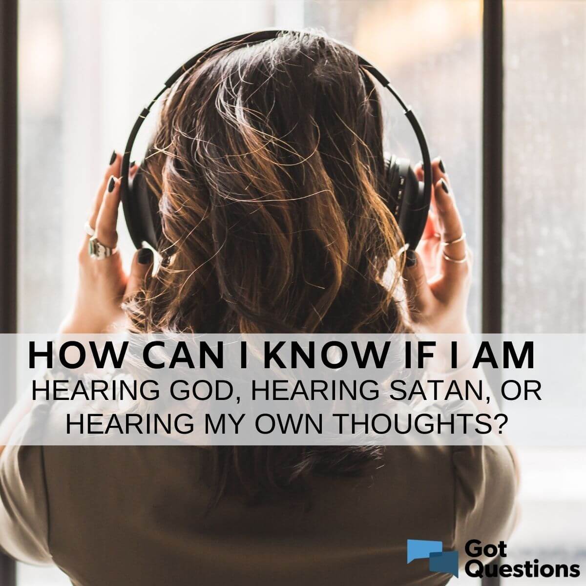 How Can I Know If I Am Hearing God Hearing Satan Or Hearing My Own How Can I Know If I Am Hearing God Hearing Satan Or Hearing My Own