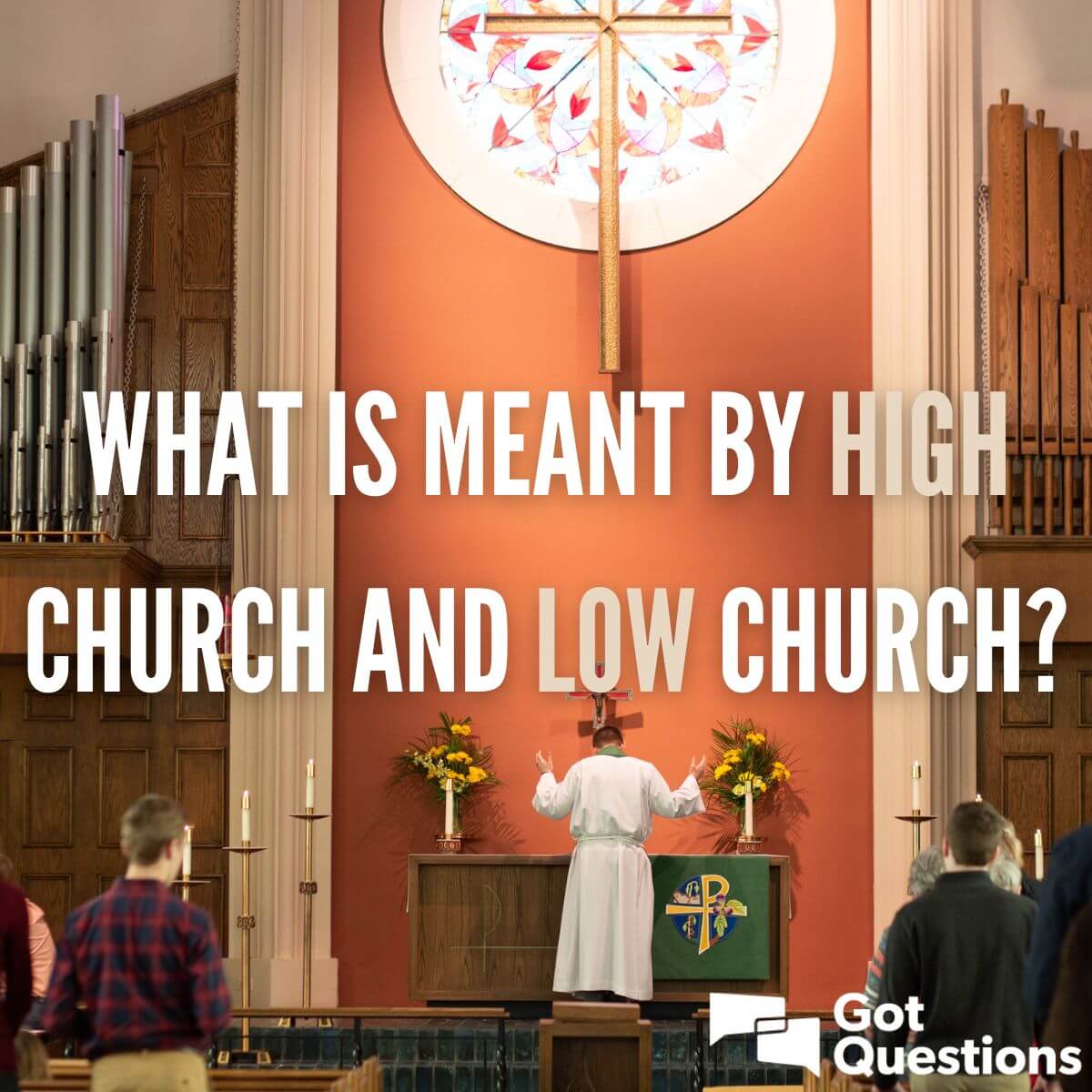 What is meant by High Church and Low Church