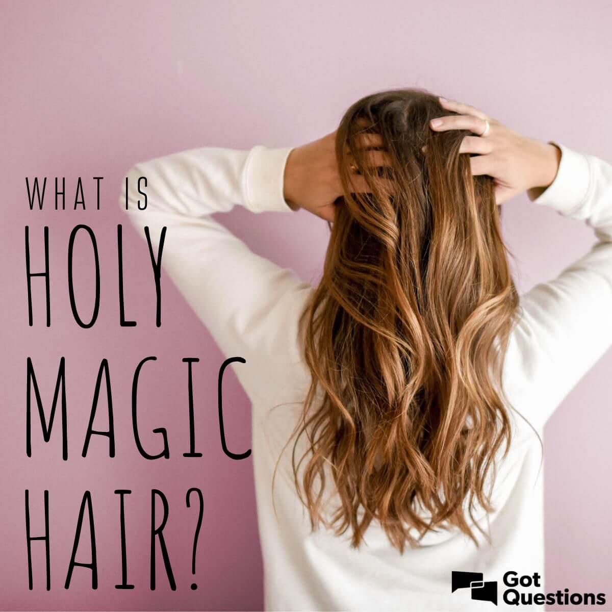 What is holy magic hair? 