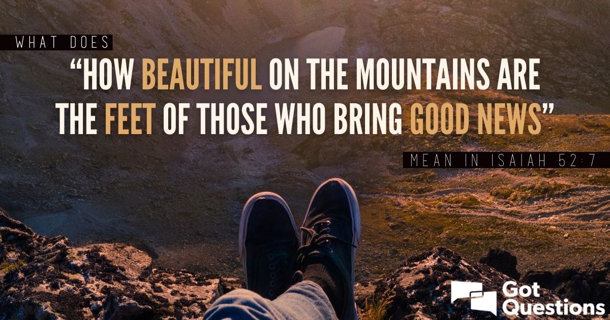 How Beautiful are the Feet That Bring Good News