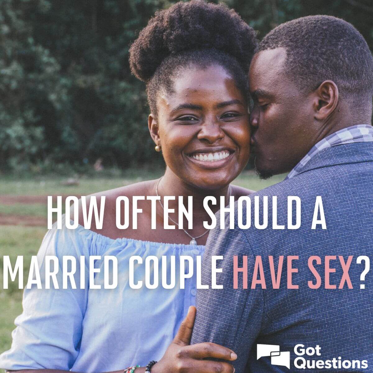 How often should a married couple have sex? GotQuestions