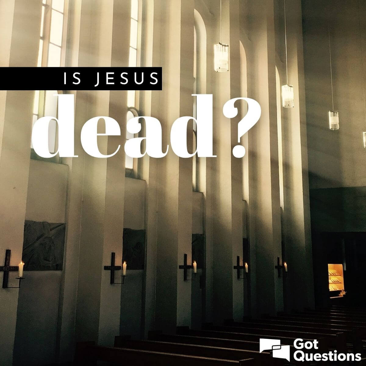 Is Jesus dead?