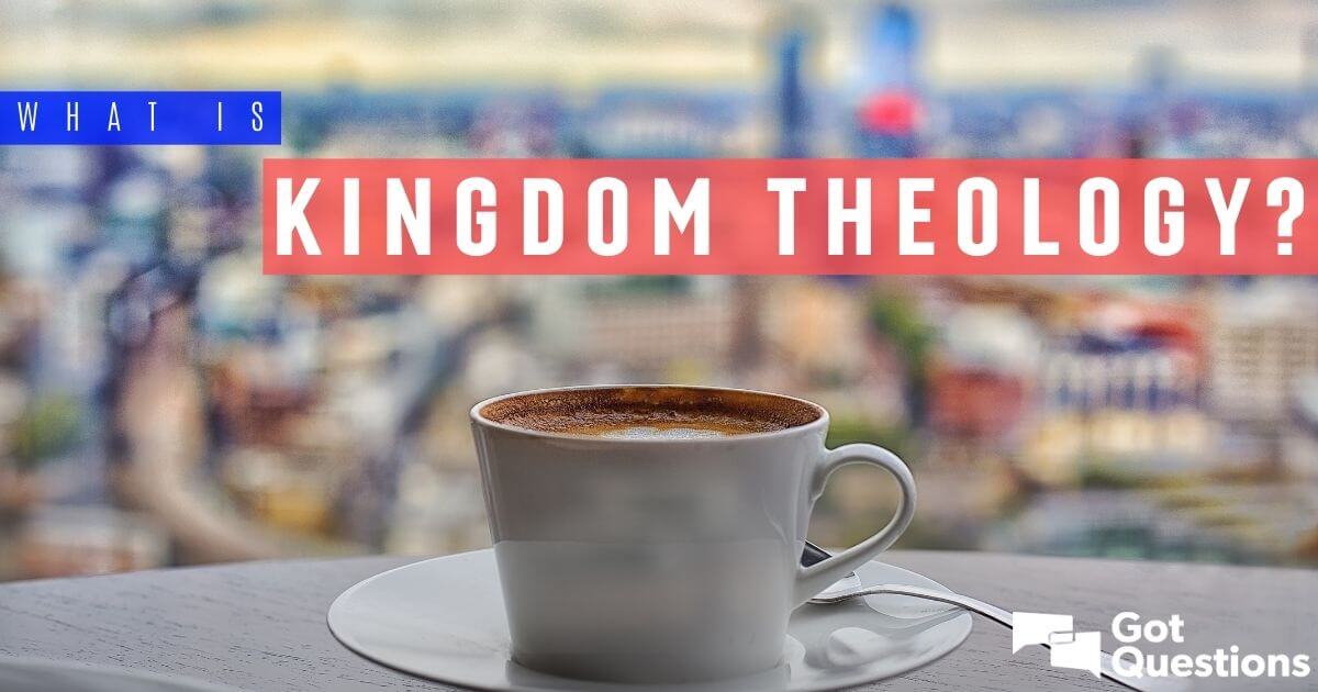 What Is Kingdom Theology