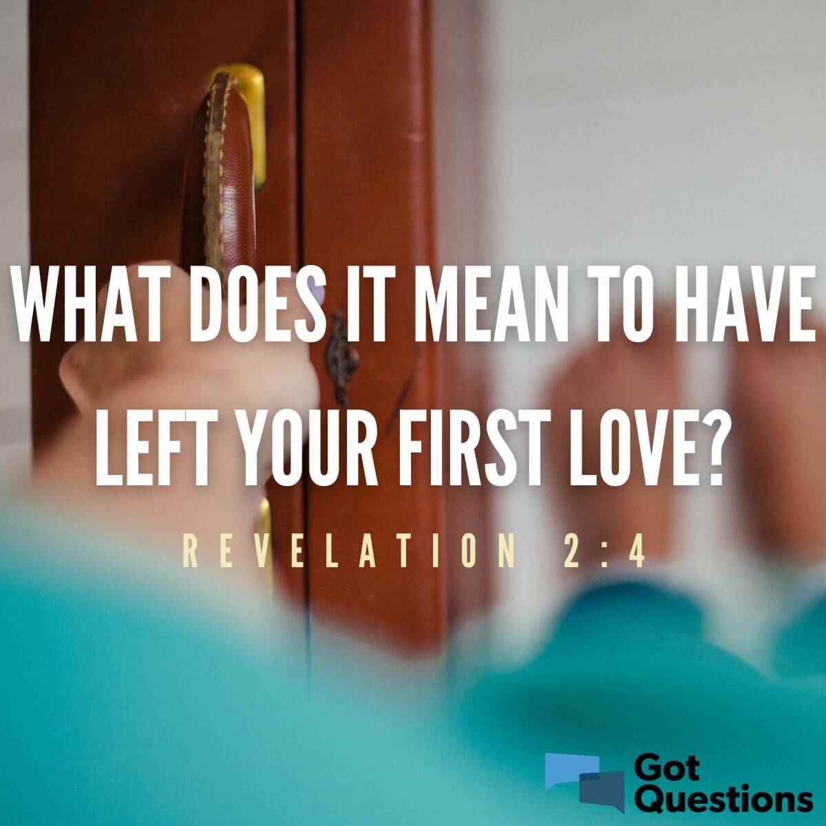 What Does It Mean To Have Left Your First Love Revelation 24