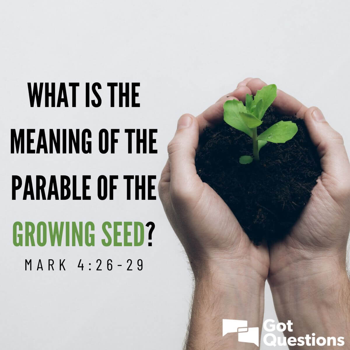 What is the meaning of the Parable of the Growing Seed (Mark 4:26-29