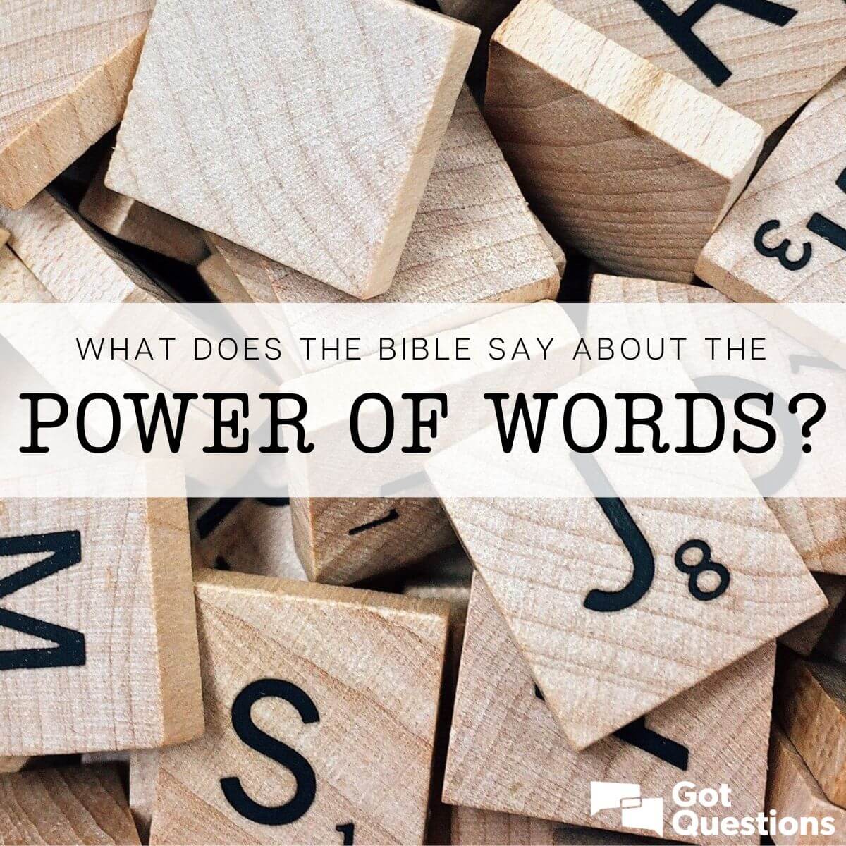 What Does The Bible Say About The Power Of Words Gotquestions Org