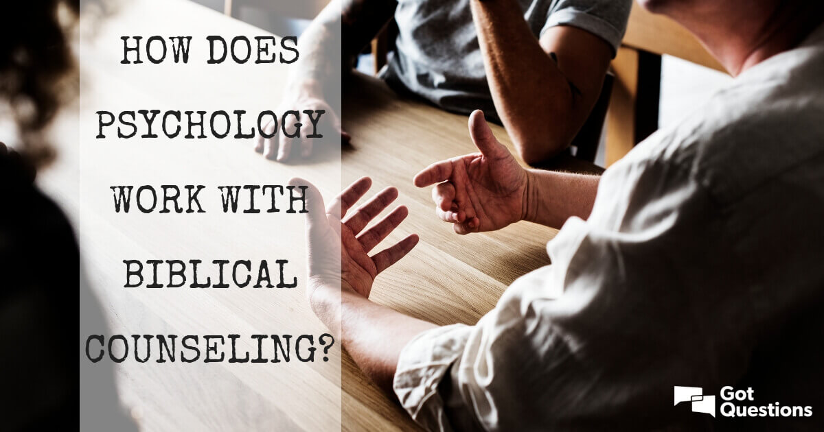 How does psychology work with biblical counseling?
