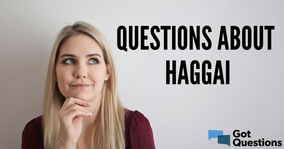 Questions about Haggai