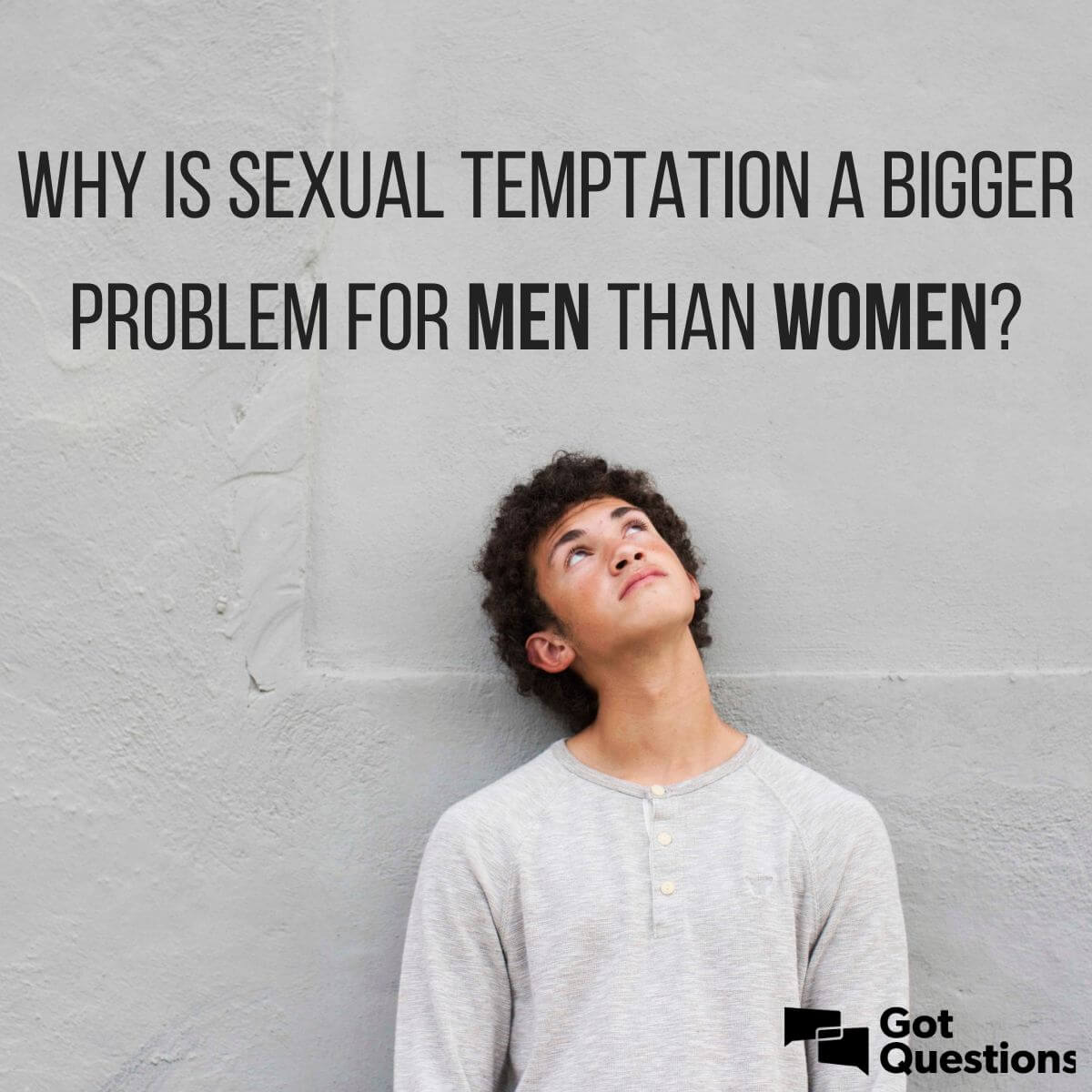 Why Is Sexual Temptation A Bigger Problem For Men Than For