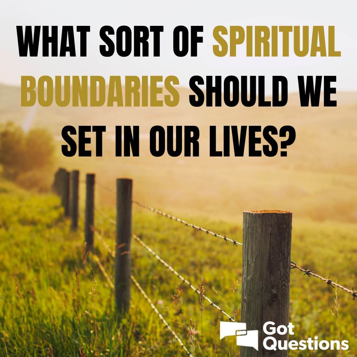 What sort of spiritual boundaries should we set in our lives?