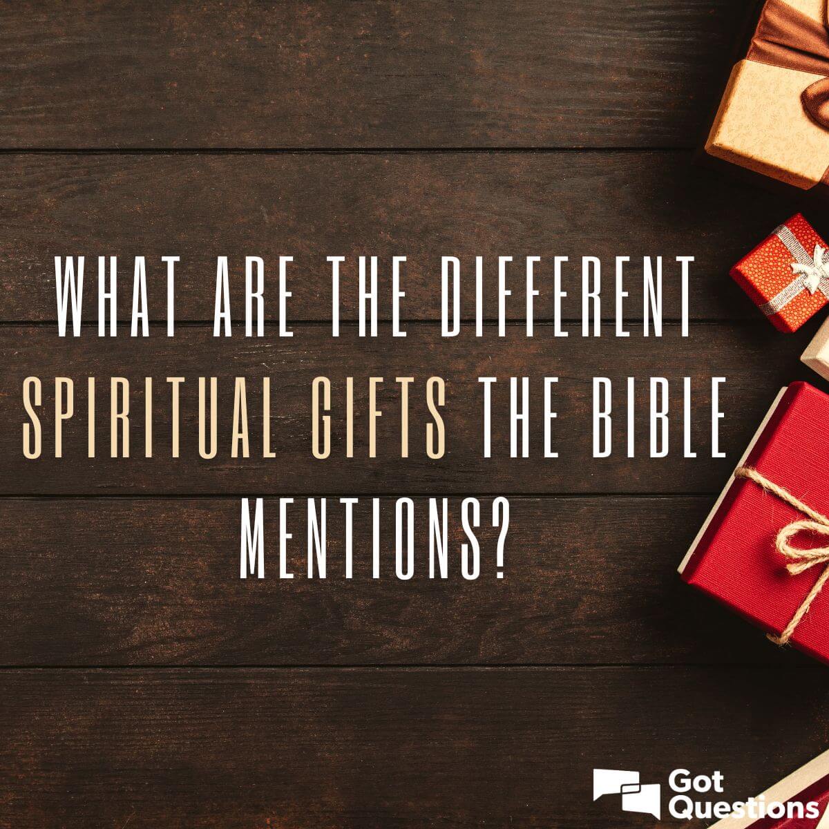 Spiritual gifts survey - what are the different spiritual gifts the Bible  mentions?