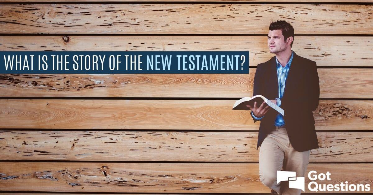 What is the story of the New Testament?