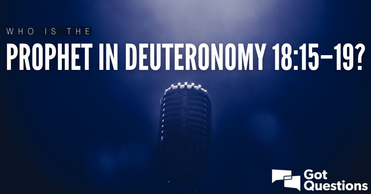 Who is the Prophet in Deuteronomy 181519?