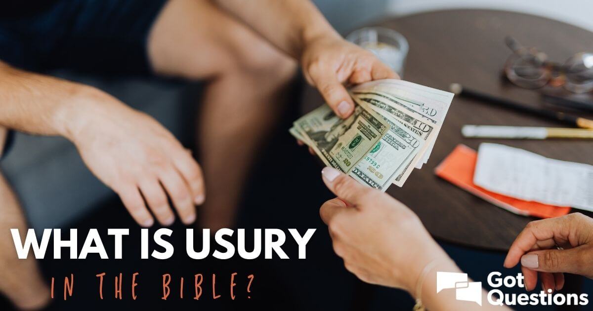 What is usury in the Bible? | GotQuestions.org