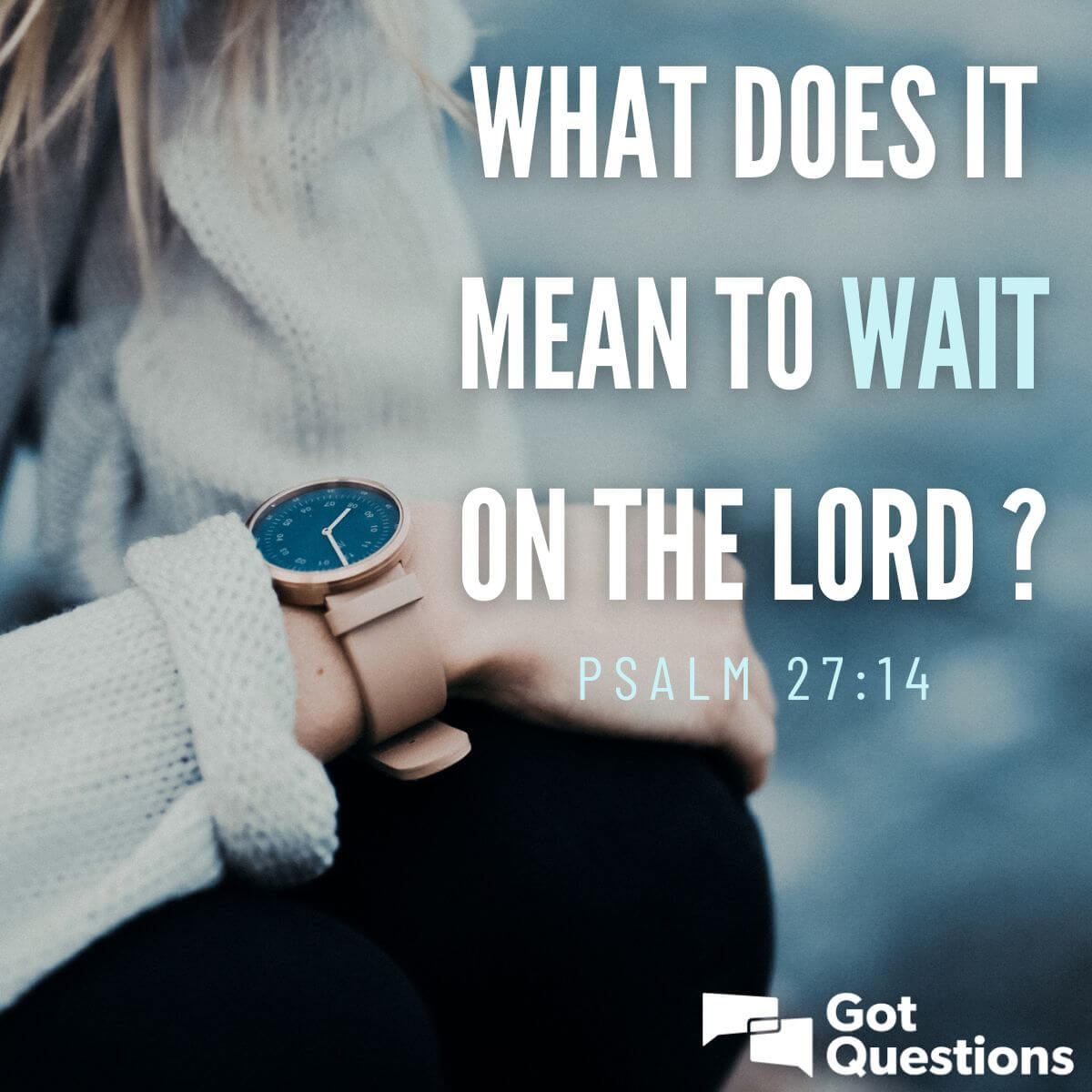 What does it mean to wait on the Lord?